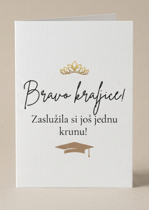 Čestitka za diplomu Bravo kraljice zaslužila si još jednu krunu