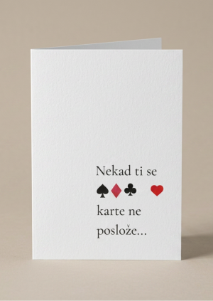 Čestitka podrške Nekad ti se karte ne poslože – Gloriela