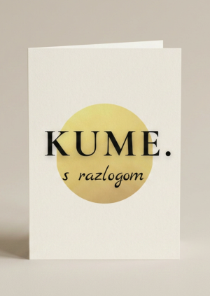 Čestitka za kumu – Kume, s razlogom