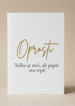 Autorska preklopna čestitka Oprosti s porukom "Teško je reći, ali papir sve trpi".